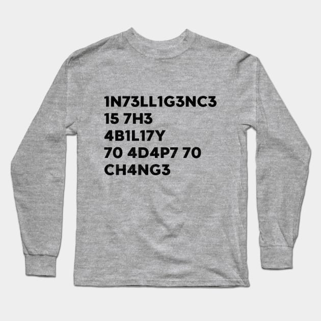 Intelligence Is The Ability To Adapt To Change Funny Science Long Sleeve T-Shirt by vycenlo